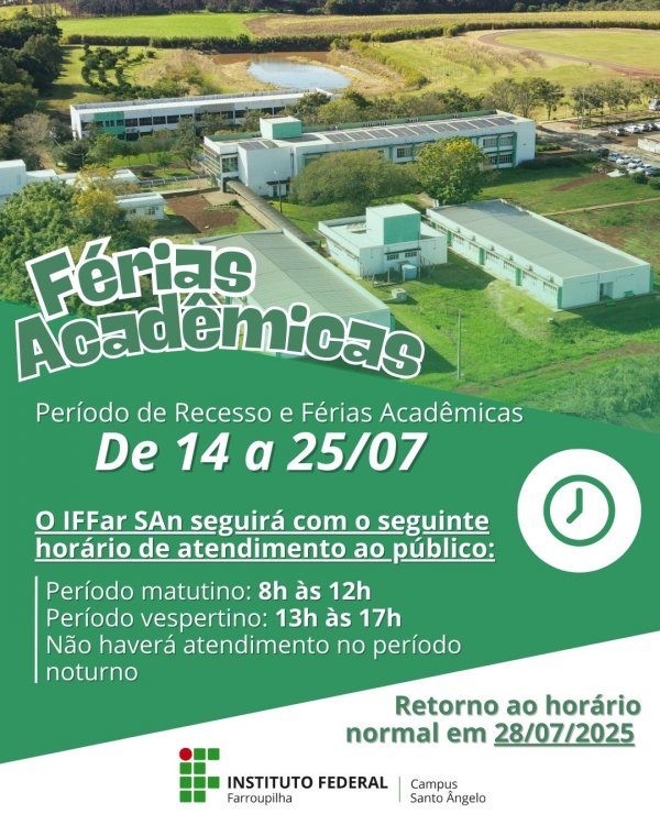 11.07.25 Horário de funcionamento do IFFar Campus Santo Ângelo Recesso e Férias Acadêmicas 26085