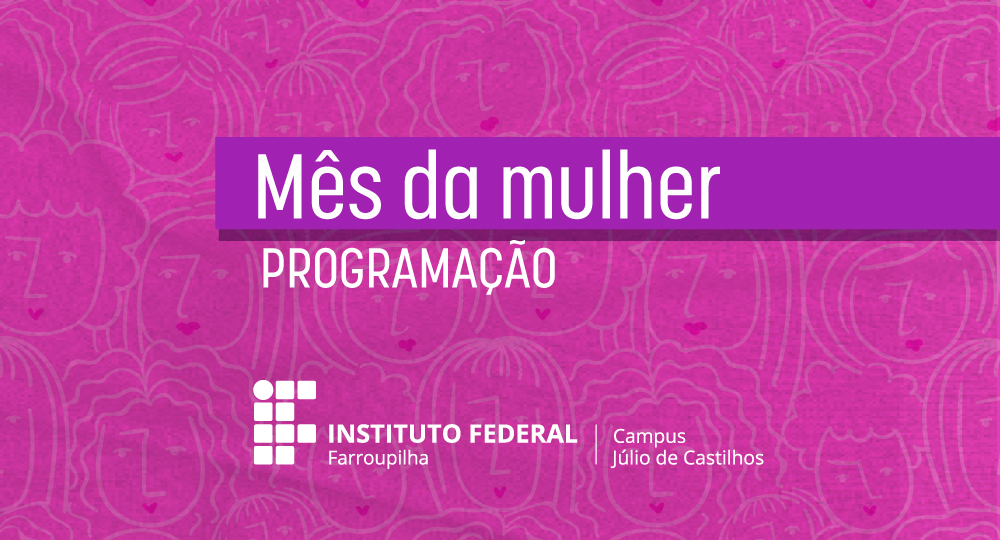 Dia-internacional-mulher-IFFar-2025_JC_NOTICIA-pós.jpg