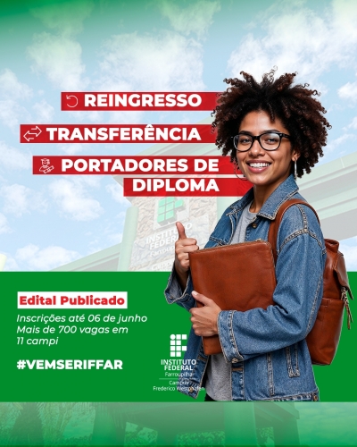 IFFar – Campus Frederico Westphalen abre vagas para reingresso, transferência e portadores de diploma
