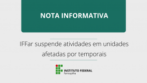 IFFar suspende atividades em unidades afetadas por temporais notaInformativaIFFar notícia28092026