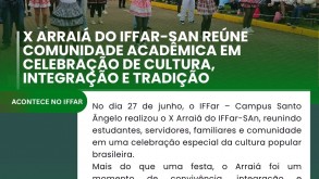 X Arraiá do IFFar-SAn reúne comunidade acadêmica em celebração de cultura, integração e tradição X Arraiá do IFFar-SAn reúne comunidade acadêmica em celebração de cultura,…